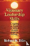 Robert Brian Dilts - Visionary Leadership Skills