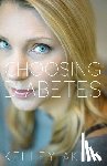 Akins, Kelley - Choosing Diabetes