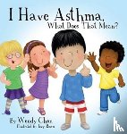 Chen, Wendy - I Have Asthma, What Does That Mean?