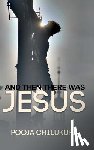 Chilukuri, Pooja - And Then There Was Jesus
