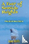 Kelly, Jane - A Fear of Seaside Heights