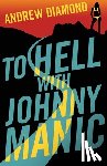 Diamond, Andrew - To Hell with Johnny Manic