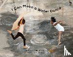 Ensanian, Karen Diaz - I Can Make a Water Dance