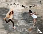 Ensanian, Karen Diaz - I Can Make a Water Dance