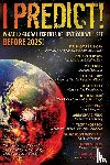 Horn, Thomas, Contributors, Multiple - I Predict! What 12 Global Experts Believe You Will See Before 2025!