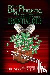 Johnson, Scott a - What Big Pharma Doesn't Want You to Know About Essential Oils