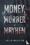 Branch, Sean - Money, Murder & Mayhem