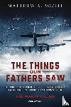 Rozell, Matthew a - The Things Our Fathers Saw - The War In The Air Book One