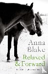 Blake, Anna - Relaxed & Forward