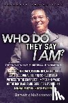 Muhammad, Demetric - Who Do They Say I Am 2nd Edition: The Vindication of Minister Louis Farrakhan