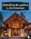 Donley, Matt, Sonder, Nick - SketchUp & LayOut for Architecture