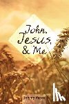 Vance, Jeremy - John, Jesus, and Me