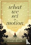 Edwards, Stephanie Austin (BA in Physical Education/Dance from San) - What We Set In Motion