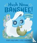 Sullivan, Kyle - Hush Now, Banshee!