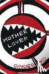 Ko, Ginger - Motherlover