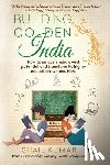 Kumar, Shail - Building Golden India: How to unleash India's vast potential and transform its higher education system. Now.