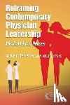 Terrell, Grace E. - Reframing Contemporary Physician Leadership: We Started as Heroes