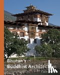 Blake, Laura - Bhutan's Buddhist Architecture