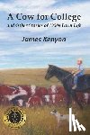 Kenyon, James - A Cow for College