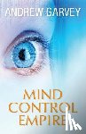 Garvey, Andrew - Mind Control Empire