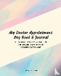 Davenport, Olivia - My Doctor Appointment Log Book and Journal