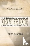 Bates, Finis L - The Escape and Suicide of John Wilkes Booth