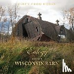 Horan, Karen Grow - Eulogy to the Wisconsin Barn