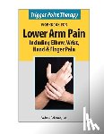 Delaune, Valerie - Trigger Point Therapy Workbook for Lower Arm Pain