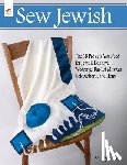 Bywater, M. - Sew Jewish: The 18 Projects You Need for Jewish Holidays, Weddings, Bar/Bat Mitzvah Celebrations, and Home