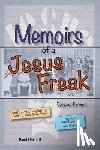 Philpott, Kent A - Memoirs of a Jesus Freak, 2nd Edition