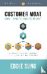 Sung, Eddie - Customer Moat