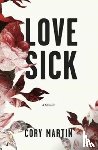 Martin, Cory (B.A. in English - Creative Writing from University of Southern California) - Love Sick