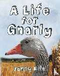 Kile, Jenny - A Life For Gnarly