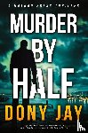 Jay, Dony - Murder by Half