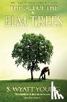 Young, S. Wyatt - The Tale of the Elm Trees