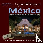 Higgins Phd, Michael C. - Exploring Wine Regions - México: Discovering México's Quality Wines and Phenomenal Cuisine