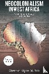 Bah, Chernoh Alpha M - Neocolonialism in West Africa
