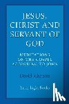 Johnson, Dr David (University of Oxford UK) - Jesus, Christ and Servant of God