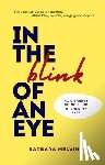 Melvin, Barbara - In the Blink of an Eye: How Briefly Going Blind Opened My Eyes