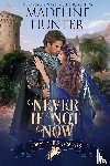 Hunter, Madeline - Never If Not Now