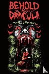 Bartlett, Matthew M, Kiste, Gwendolyn - Behold the Undead of Dracula