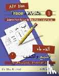 Khaled, Alia - Alif Baa Trace & Write 1: Learn How to Write the Arabic Alphabet