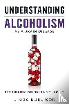 Burlison, Linda - Understanding Alcoholism as a Brain Disease