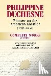 Carreel, Rscj Marie-France - Philippine Duchesne, Pioneer on the American Frontier (1769-1852) Volume 1: Complete Works