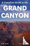 Henze, Eric - A Complete Guide to the Grand Canyon