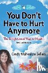 Cindy, Sellers Mahealani - You Don't Have to Hurt Anymore
