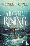 Cole, Kresley - Cole, K: Arcana Rising