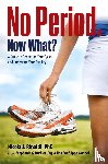Sykes, Nicola J, Buckler, Stephanie G, Waddell, Lisa Sanfilippo - No Period. Now What?