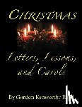 Reed, Gordon Kenworthy - Christmas Letters, Lessons, and Carols