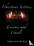 Reed, Gordon Kenworthy - Christmas Letters, Lessons, and Carols